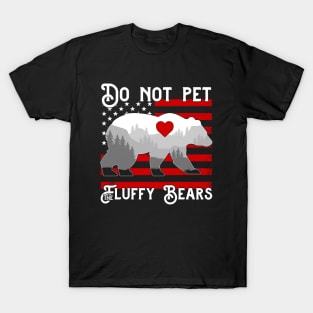 Do Not Pet the Fluffy Bears T-Shirt